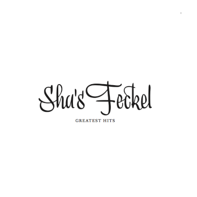 Sha's Feckel: Greatest Hits